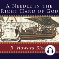 A Needle in the Right Hand of God: The Norman Conquest of 1066 and the Making and Meaning of the Bayeux Tapestry
