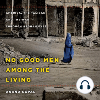No Good Men Among the Living: America, the Taliban, and the War Through Afghan Eyes