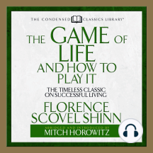 The Complete Game of Life and How to Play It: The Classic Text with  Commentary, Study Questions, Action Items, and Much More by Chris Gentry