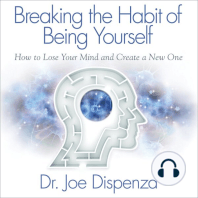 Breaking the Habit of Being Yourself