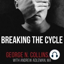 Breaking the Cycle by George N. Collins MA, Andrew Adleman MA ...