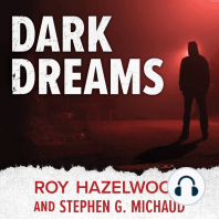 Dark Dreams: A Legendary FBI Profiler Examines Homicide and the Criminal Mind