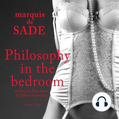 Philosophy In The Bedroom By Marquis De Sade And Paul Spera Audiobook Listen Online