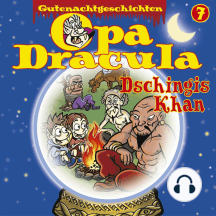 Opa Draculas Gutenachtgeschichten, Folge 7: Dschingis Khan