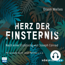 Herz der Finsternis - Nach einer Erzählung von Joseph Conrad (Hörspiel)