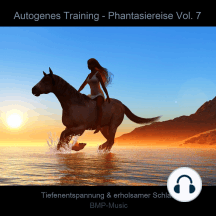 Autogenes Training - Phantasiereise - Tiefenentspannung & erholsamer Schlaf, Vol. 7