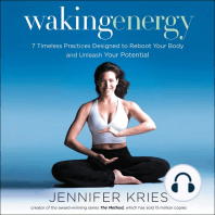 Waking Energy: 7 Timeless Practices Designed to Reboot Your Body and Unleash Your Potential