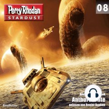 Stardust 08: Anthurs Ernte: Perry Rhodan Miniserie