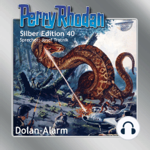 Perry Rhodan Silber Edition 40: Dolan-Alarm: Perry Rhodan-Zyklus "M 87"