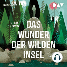 Das Wunder der wilden Insel (Ungekürzt)