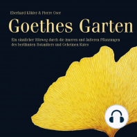 Goethes Garten: Ein sinnlicher Hörweg durch die inneren und äußeren Pflanzungen des berühmten Botanikers und Geheimen Rates