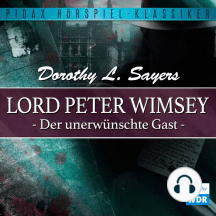 Lord Peter Wimsey: Der unerwünschte Gast