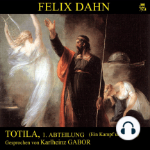 Totila, 1. Abteilung (Ein Kampf um Rom 7)