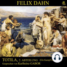 Totila, 2. Abteilung (Ein Kampf um Rom 8)