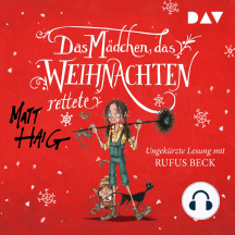 Das Mädchen, das Weihnachten rettete (Ungekürzte Lesung)