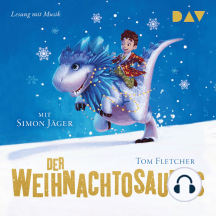 Der Weihnachtosaurus (Gekürzte Lesung mit Musik)