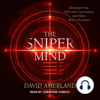 The Sniper Mind: Eliminate Fear, Deal with Uncertainty, and Make Better Decisions