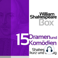 William Shakespeare: 15 Dramen und Komödien: Shakespeare kurz und bündig