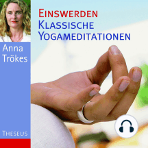 Einswerden: Klassische Yogameditation