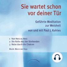 Sie wartet schon vor deiner Tür 2: Geführte Meditation zur Weisheit