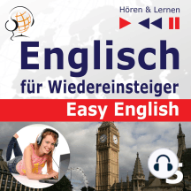 Englisch für Wiedereinsteiger – Easy English: Teil 5. Die Welt ums uns herum (5 Konversationsthemen auf dem Niveau von A2 bis B2 – Hören & Lernen)