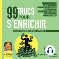 99 trucs pour s'enrichir: Mieux consommer - Mieux épargner
