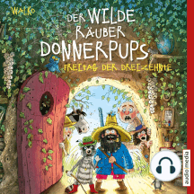 Der wilde Räuber Donnerpups – Freitag der Dreizehnte (Band 3)