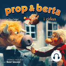 Prop og Berta i cirkus (uforkortet)