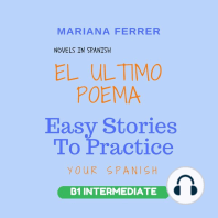 Novels in Spanish: EL Ultimo Poema: Easy Stories to Practice Your Spanish - B1 Intermediate