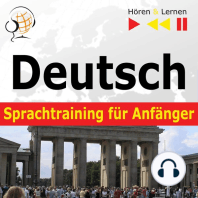 Deutsch Sprachtraining für Anfänger – Hören & Lernen: Konversation für Anfänger (30 Alltagsthemen auf Niveau A1-A2)