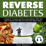 Reverse Diabetes: A Guide To Treating And Reversing Diabetes With Diet And A Proven Cure Plan To Lower Your Blood Sugar