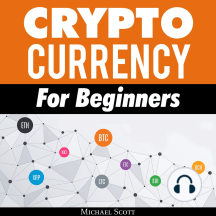 Listen To Cryptocurrency For Beginners Audiobook By Michael Scott