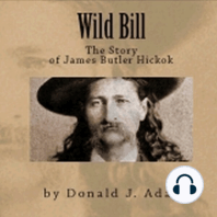 Wild Bill - The Story of James Butler Hickok
