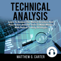 Technical Analysis: Learn to Analyze the Market Structure and Price Action and Use Them to Make Money with Tactical Trading Strategies