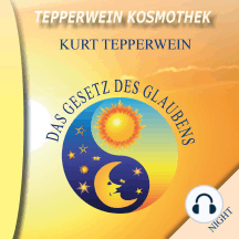 Tepperwein Kosmothek: Das Gesetz des Glaubens (Day & Night)