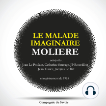 Ascolta L Audiolibro Le Malade Imaginaire De Moliere Di Moliere Jean Le Poulain E Catherine Sauvage