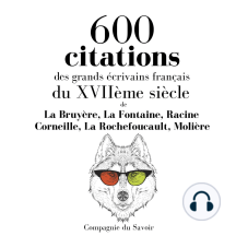 Lisez 600 Citations Des Grands Ecrivains Francais Du Xviieme Siecle De Jean De La Bruyere Jean De La Fontaine Et Francois De La Rochefoucauld En Ligne Livres
