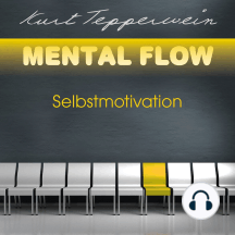 Mental Flow: Selbstmotivation