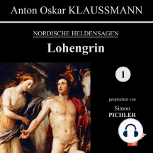 Lohengrin: Nordische Heldensagen 1