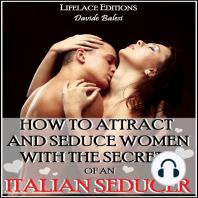 How to Attract and Seduce Women with the Secrets of an Italian Seducer