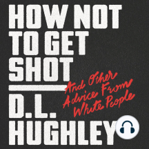 How Not to Get Shot: And Other Advice From White People