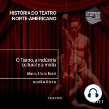 O Teatro, a Indústria Cultural e a Mídia - Parte I A