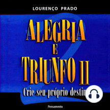 Alegria e Triunfo II, Crie Seu Próprio Destino
