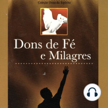 Dons de Fé e Milagres