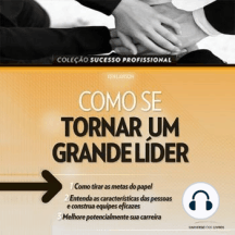 Como se Tornar um Grande Líder