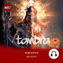 Parte 7 - Tantra