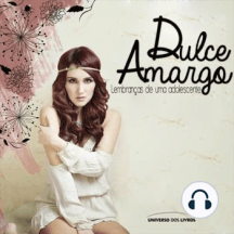 Dulce Amargo - Lembranças de uma adolescente