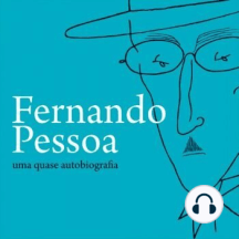 Fernando Pessoa – Uma Quase Autobiografia