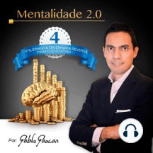 4- Utilizando a engenharia reversa para seu futuro, Mentalidade 2.0