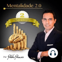 2- O que importa é sua atitude, não o que aconteça, Mentalidade 2.0